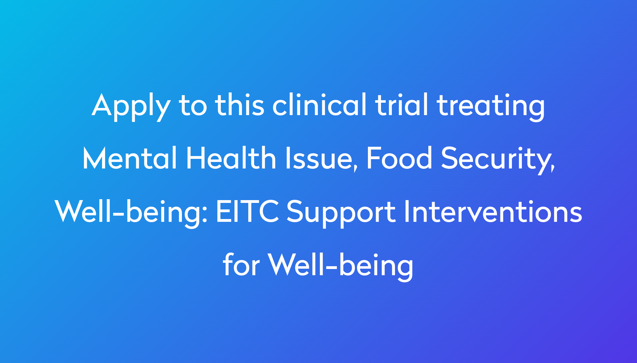 EITC Support Interventions for Wellbeing Clinical Trial 2024 Power